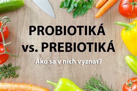 Probiotiká vs. prebiotiká