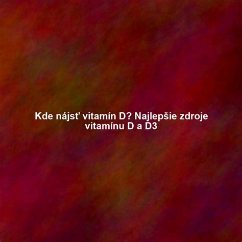 Vitamín D3 a slnečné žiarenie